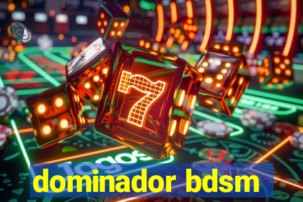 dominador bdsm